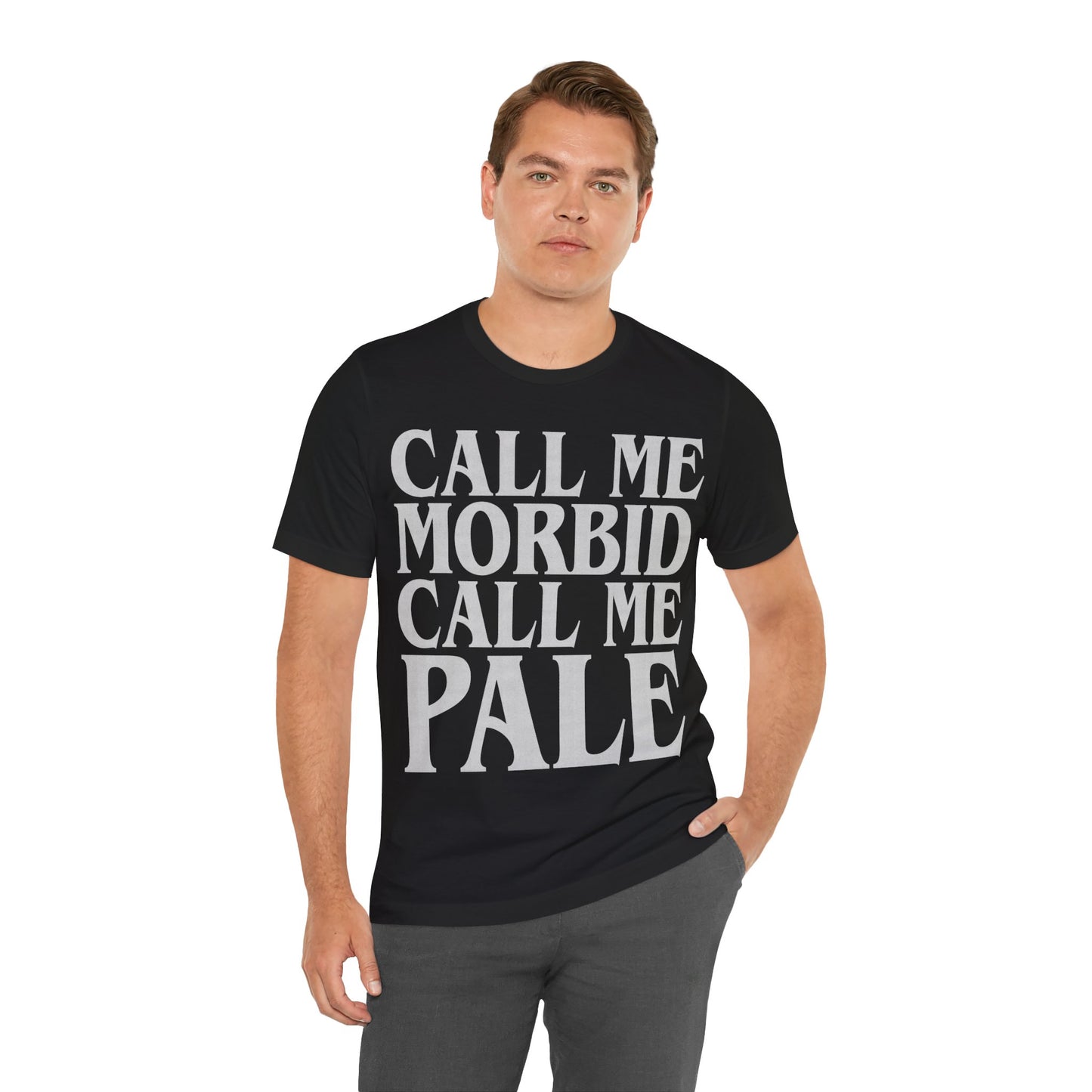 Call Me Morbid Call Me Pale (The Smiths Half a Person Lyric Shirt/Morrissey Shirt/The Smiths Shirt)