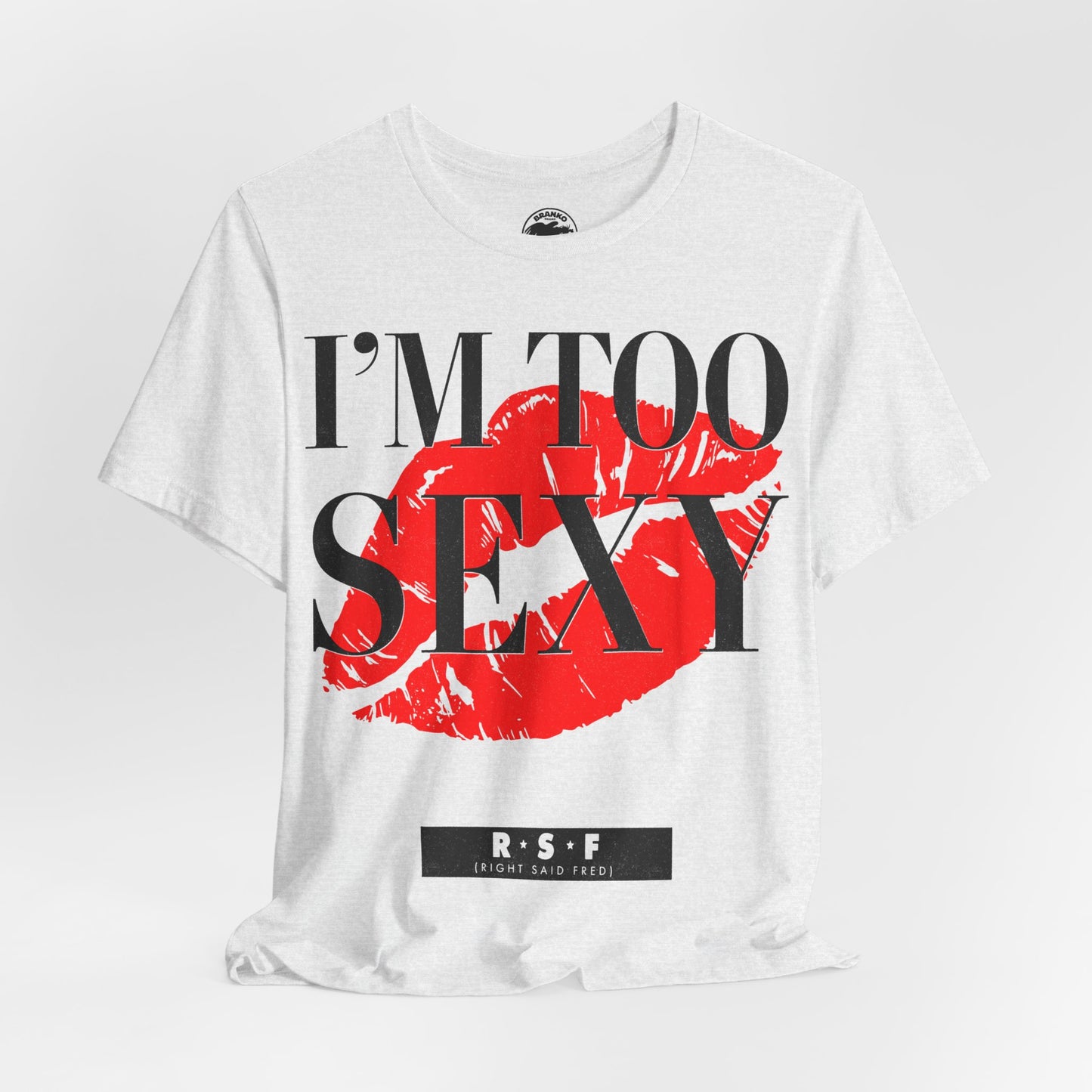 I'm Too Sexy (Replica 1991 Right Said Fred I'm Too Sexy Promo Shirt)