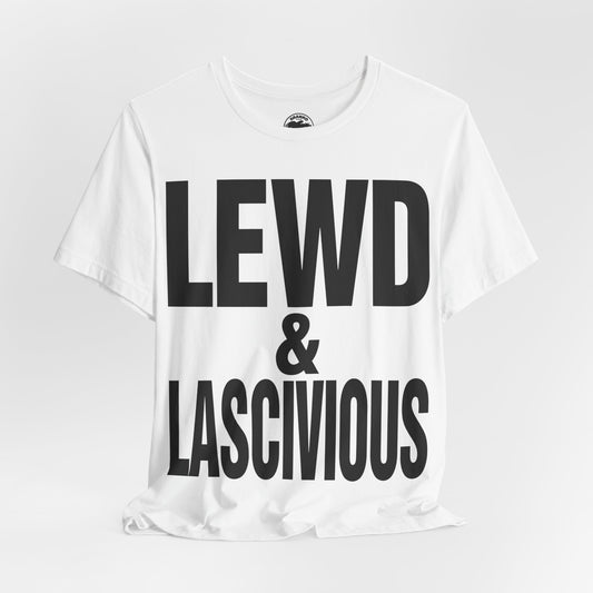 Lewd & Lascivious (Katharine Hamnett Style Oversized Graphic)