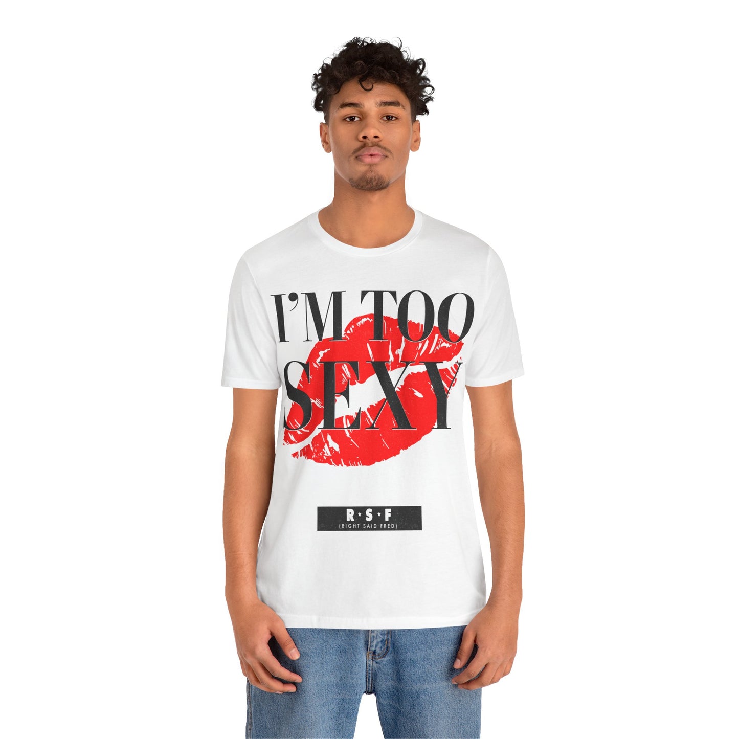 I'm Too Sexy (Replica 1991 Right Said Fred I'm Too Sexy Promo Shirt)
