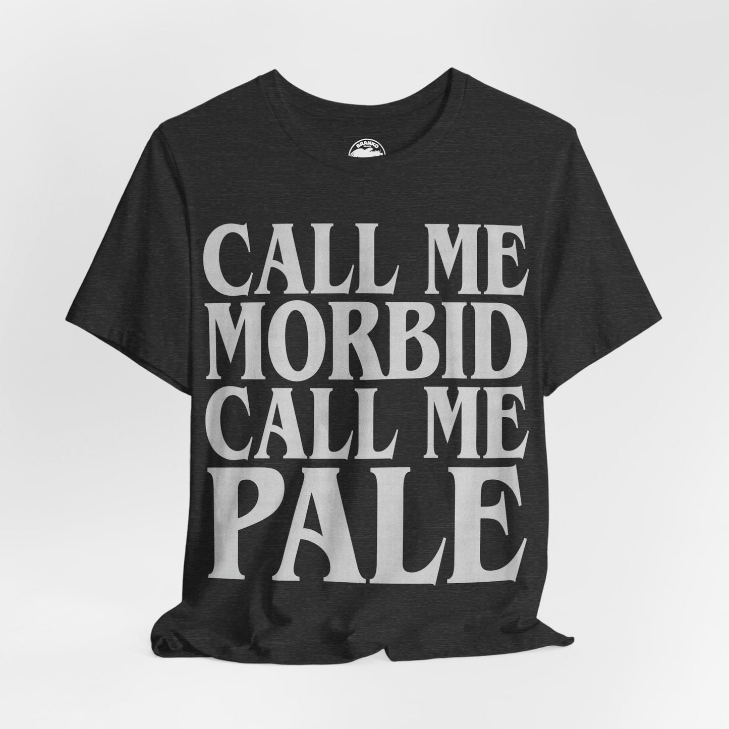 Call Me Morbid Call Me Pale (The Smiths Half a Person Lyric Shirt/Morrissey Shirt/The Smiths Shirt)