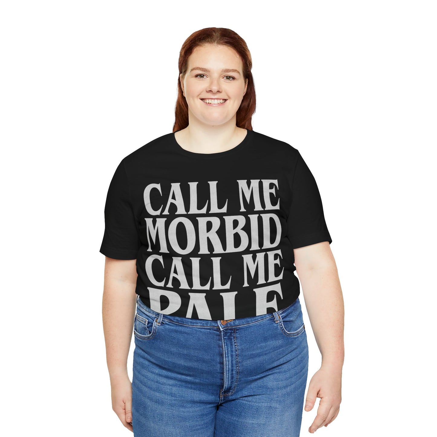 Call Me Morbid Call Me Pale (The Smiths Half a Person Lyric Shirt/Morrissey Shirt/The Smiths Shirt)