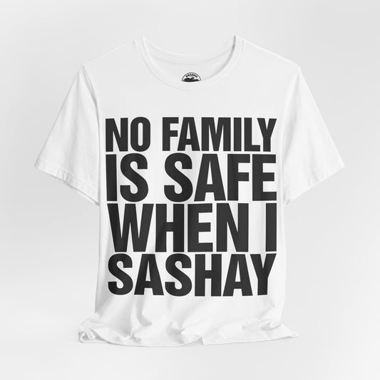 No Family Is Safe When I Sashay (Katharine Hamnett Style Oversized Graphic)
