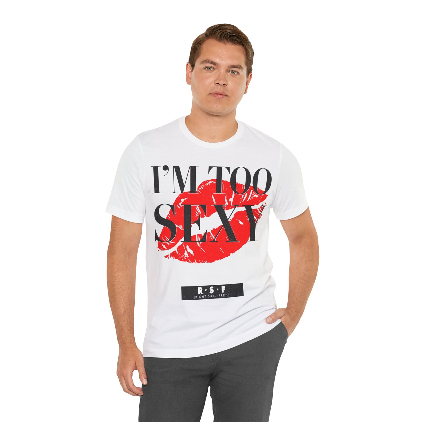 I'm Too Sexy (Replica 1991 Right Said Fred I'm Too Sexy Promo Shirt)