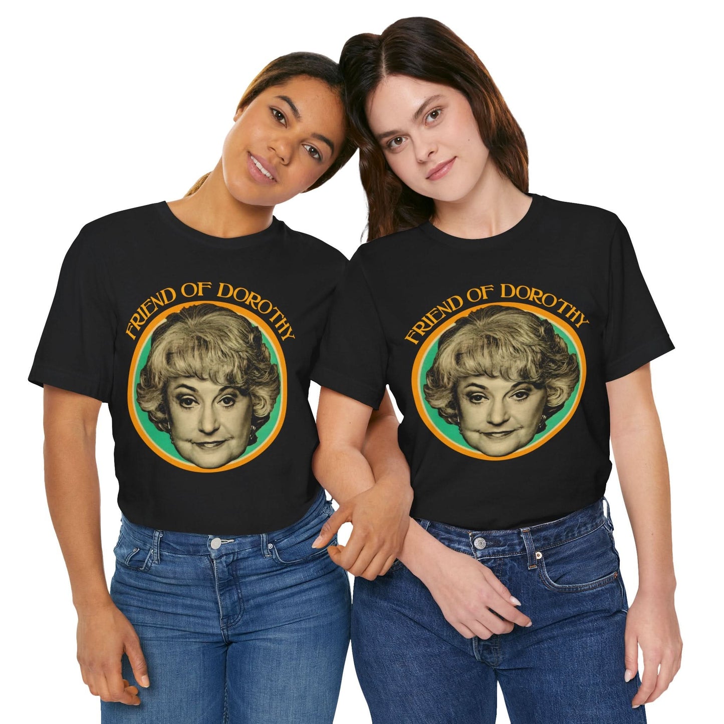 Friend of Dorothy (Golden Girls Shirt/Dorothy Zbornak Shirt)