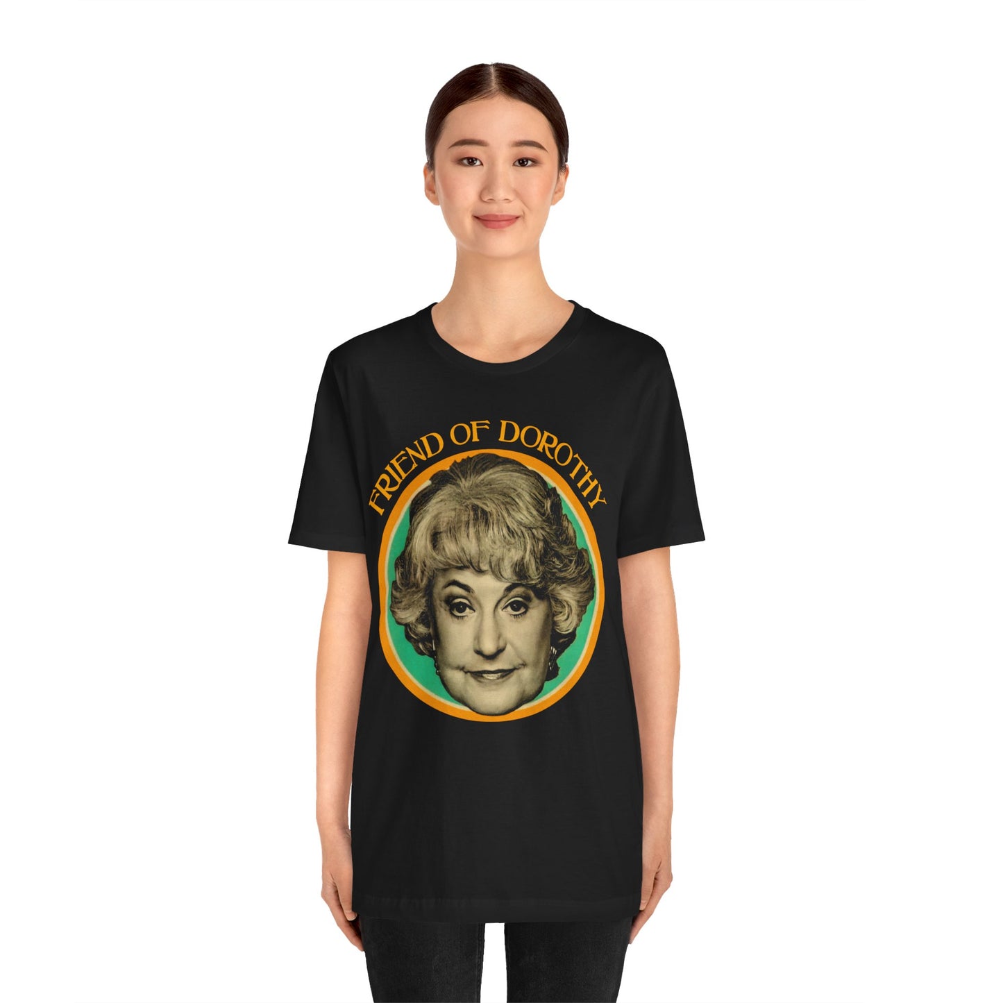 Friend of Dorothy (Golden Girls Shirt/Dorothy Zbornak Shirt)