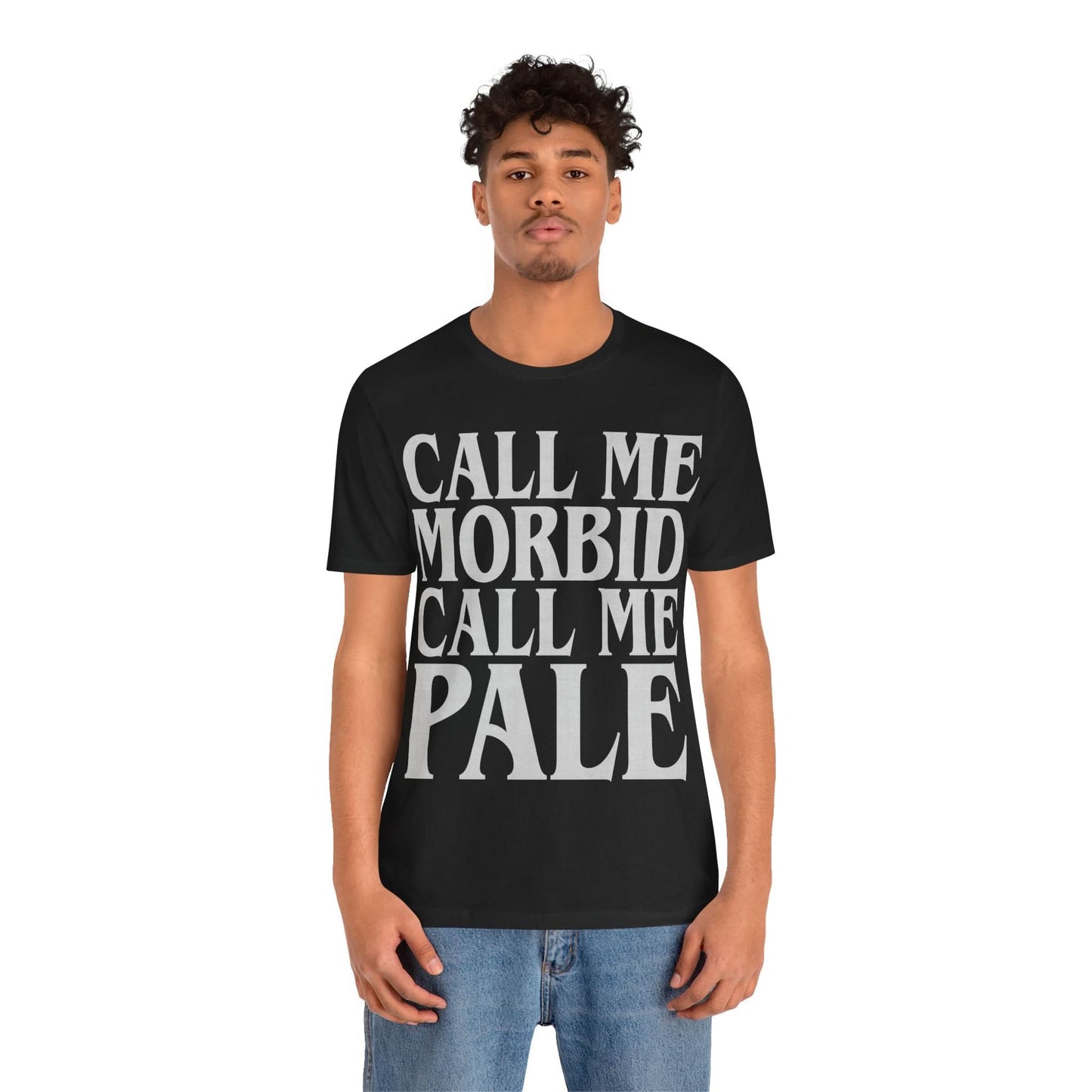 Call Me Morbid Call Me Pale (The Smiths Half a Person Lyric Shirt/Morrissey Shirt/The Smiths Shirt)