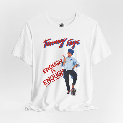 Tammy Faye (Replica Enough is Enough Promo Shirt/Tammy Faye Bakker Shirt)