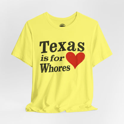 Texas is For Whores (Texas is for Lovers Parody)