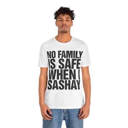 No Family Is Safe When I Sashay (Katharine Hamnett Style Oversized Graphic)