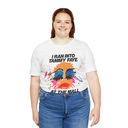 I Ran Into Tammy Faye at the Mall (Replica 80's Novelty Shirt)