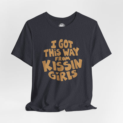 I Got This Way From Kissin’ Girls  (Replica 70's Lesbian Pride Shirt)