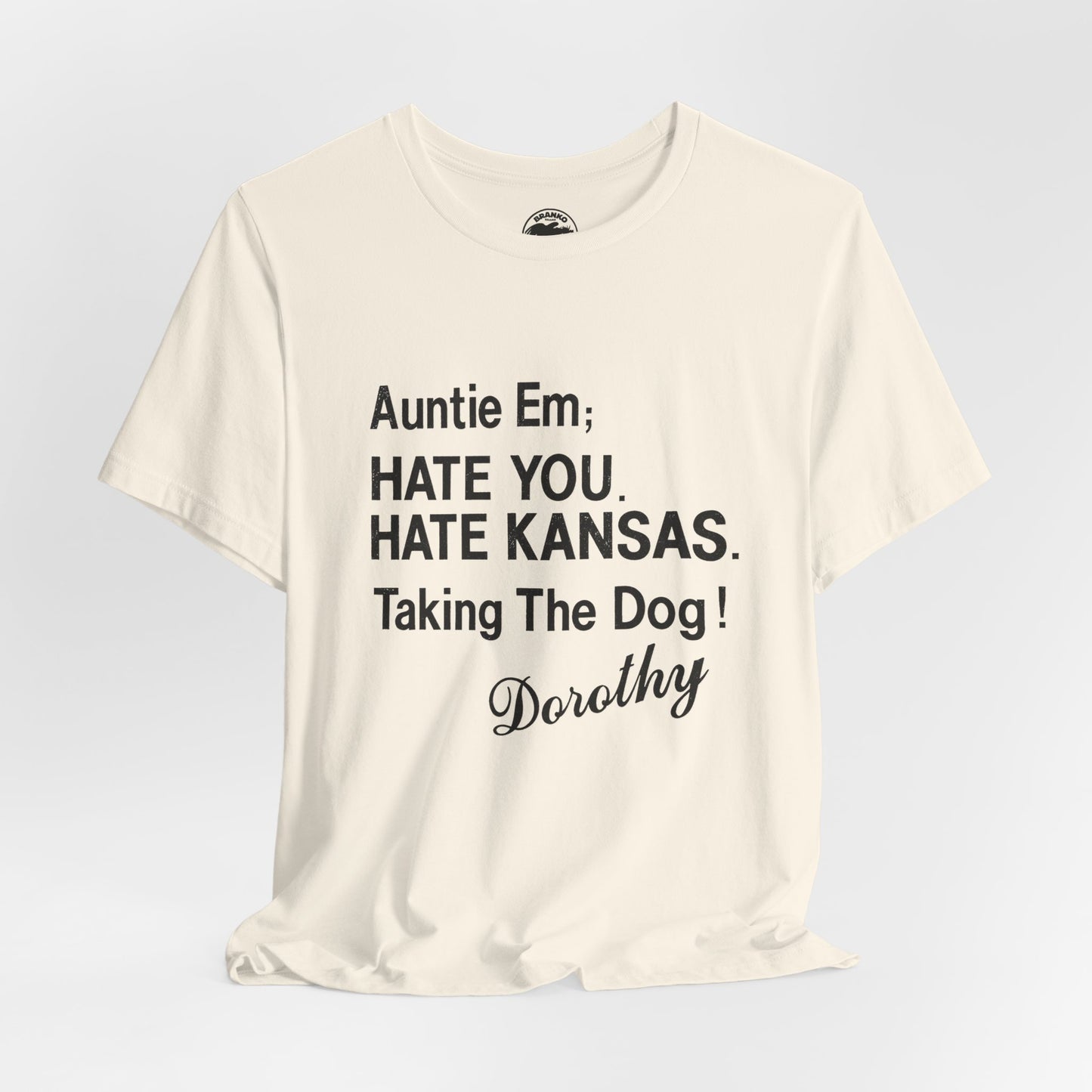 “Auntie Em; Hate You. Hate Kansas. Taking the Dog!” (Replica Gay Novelty Tee/1970s/Wizard of Oz shirt)