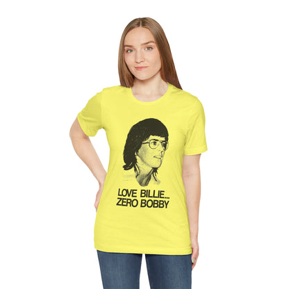 Love Billie, Zero Bobby (Replica 1973 Battle of the Sexes Fan Tee/Billie Jean King/Women's Sports)