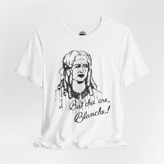What Ever Happened to Baby Jane? (Replica But Cha Are, Blanche! 70's Novelty Tee)