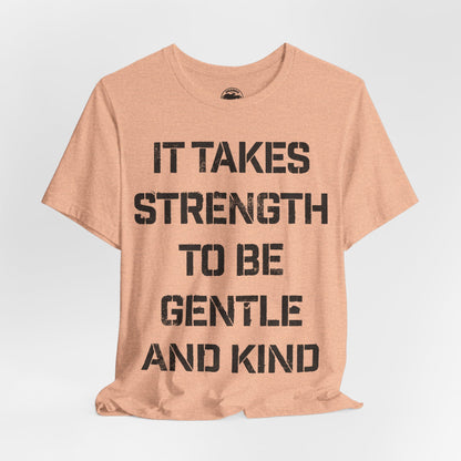 It Takes Strength To Be Gentle and Kind (The Smiths I Know It's Over Lyrics/Morrissey Lyric Shirt)