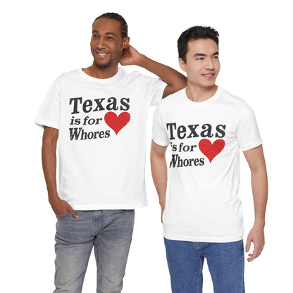Texas is For Whores (Texas is for Lovers Parody)