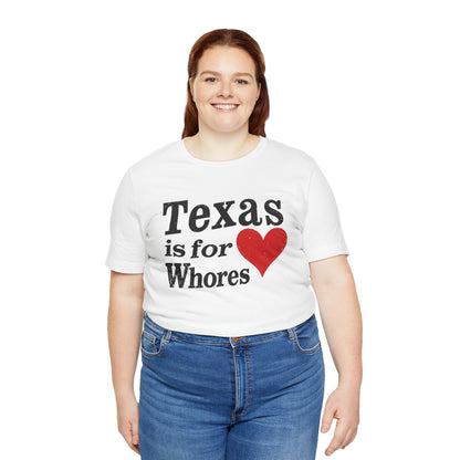Texas is For Whores (Texas is for Lovers Parody)