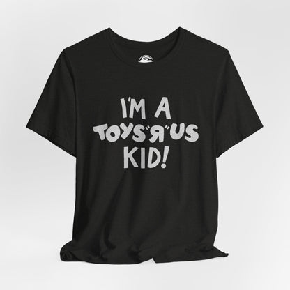 I'm a Toys “R” Us Kid! (Replica 80's Toys “R” Us Promo Tee)