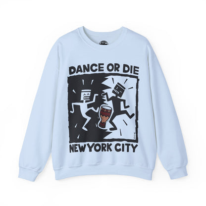 Dance or Die (Replica Early 90's New York City Club Kid Sweatshirt)