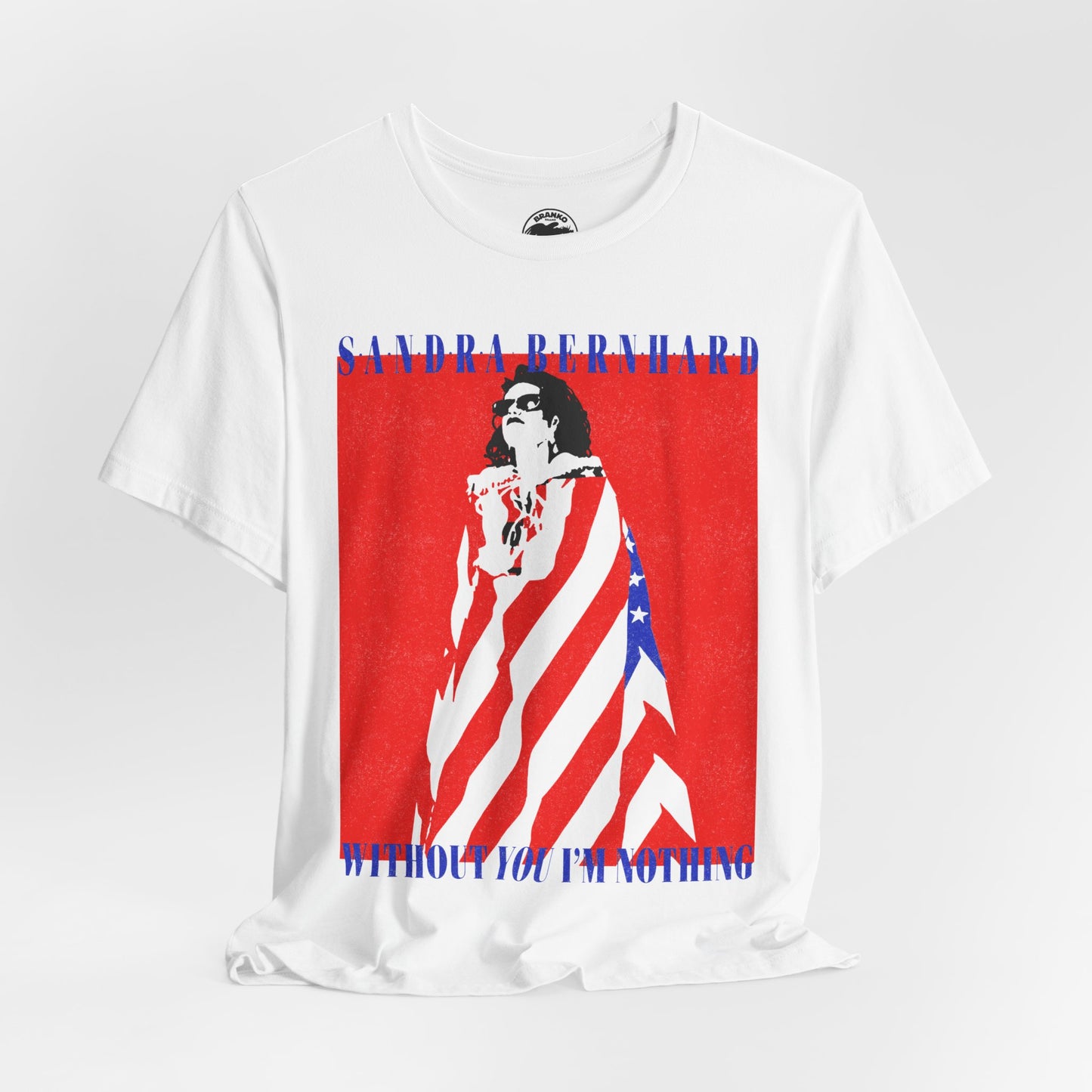 Sandra Bernhard (Replica Without You I’m Nothing Promo Tee/Vintage 90's Print Effect)