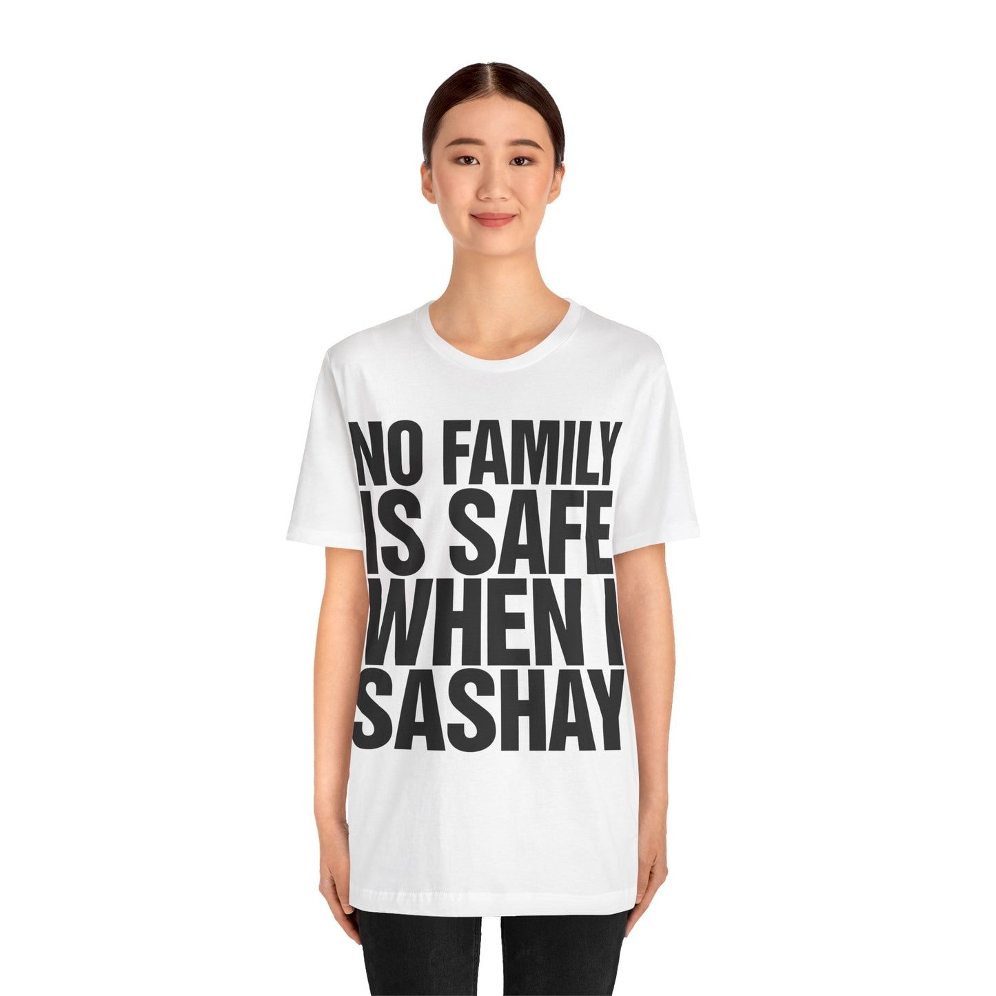 No Family Is Safe When I Sashay (Katharine Hamnett Style Oversized Graphic)