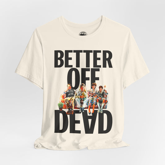 Better Off Dead (Replica Promo Tee/John Cusack/80's Tees)