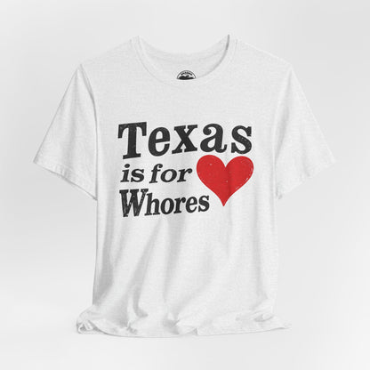 Texas is For Whores (Texas is for Lovers Parody)
