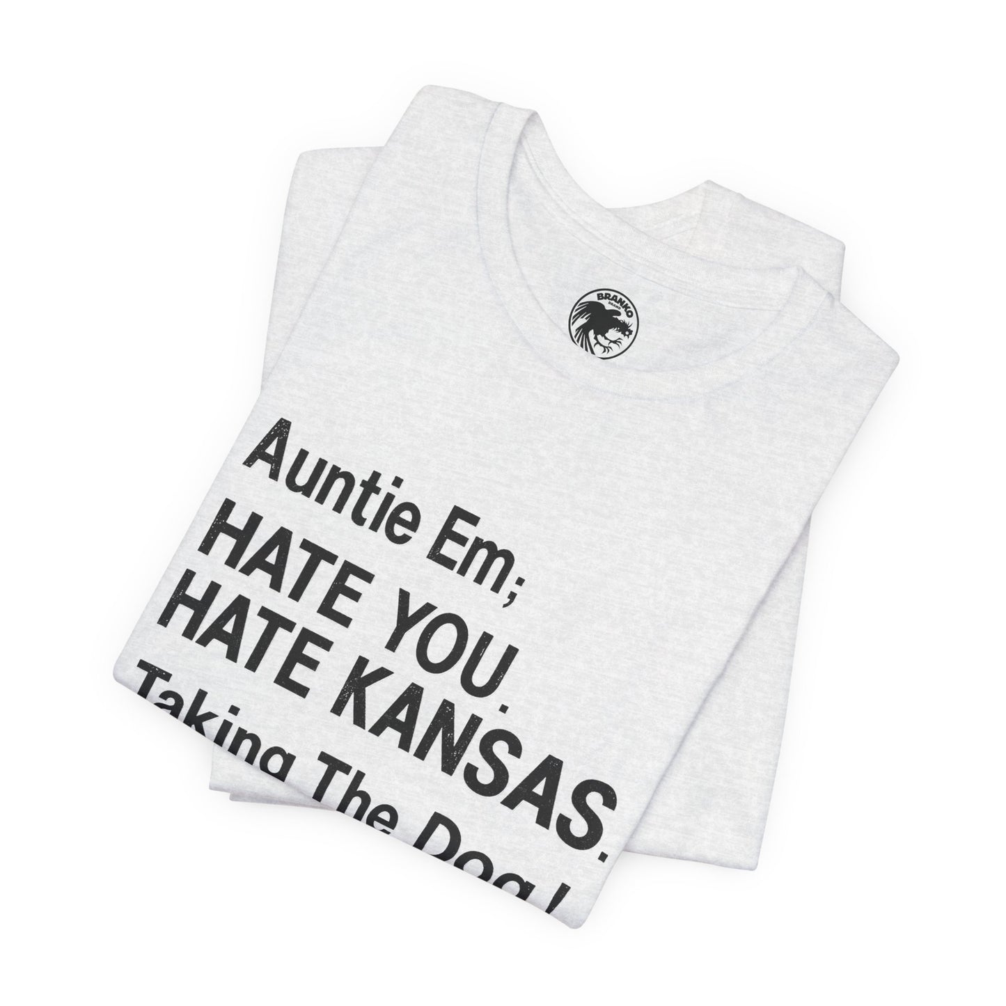 “Auntie Em; Hate You. Hate Kansas. Taking the Dog!” (Replica Gay Novelty Tee/1970s/Wizard of Oz shirt)