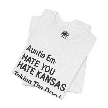 “Auntie Em; Hate You. Hate Kansas. Taking the Dog!” (Replica Gay Novelty Tee/1970s/Wizard of Oz shirt)