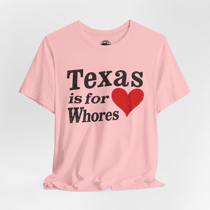 Texas is For Whores (Texas is for Lovers Parody)