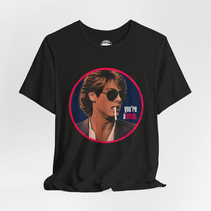 Pretty in Pink   (“You’re a Bitch” Tee/James Spader as Steff/John Hughes/Pretty in Pink Shirt 1986)