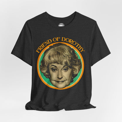 Friend of Dorothy (Golden Girls Shirt/Dorothy Zbornak Shirt)