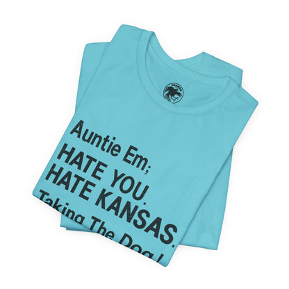 “Auntie Em; Hate You. Hate Kansas. Taking the Dog!” (Replica Gay Novelty Tee/1970s/Wizard of Oz shirt)