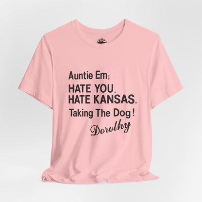 “Auntie Em; Hate You. Hate Kansas. Taking the Dog!” (Replica Gay Novelty Tee/1970s/Wizard of Oz shirt)