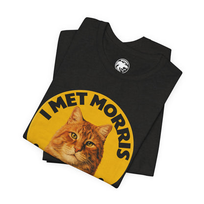I Met Morris (Replica 80's 9 Lives Cat Food Souvenir Shirt/Morris the Cat Shirt)