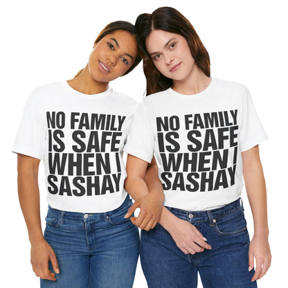 No Family Is Safe When I Sashay (Katharine Hamnett Style Oversized Graphic)