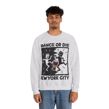 Dance or Die (Replica Early 90's New York City Club Kid Sweatshirt)