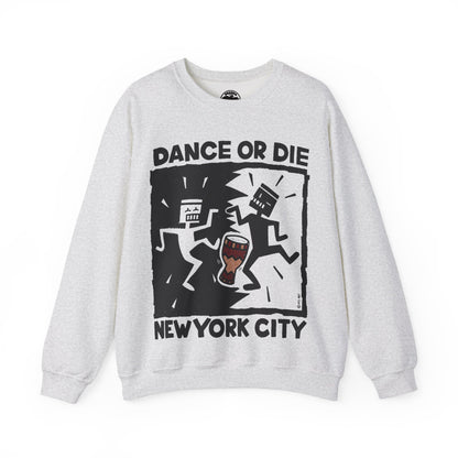 Dance or Die (Replica Early 90's New York City Club Kid Sweatshirt)