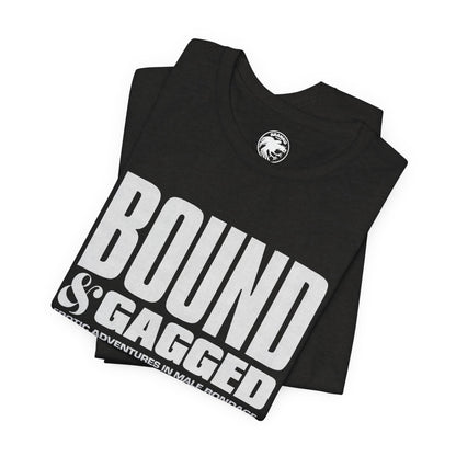 Bound & Gagged (Replica Promo T-Shirt/Male Bondage Magazine)