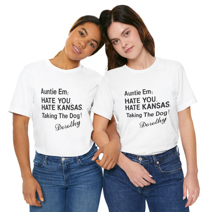 “Auntie Em; Hate You. Hate Kansas. Taking the Dog!” (Replica Gay Novelty Tee/1970s/Wizard of Oz shirt)