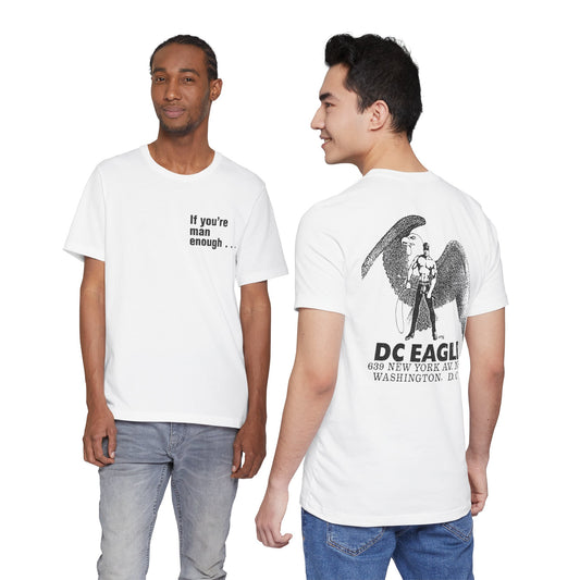 D.C. Eagle (Washington DC Leather Bar 1971-2020)/If you're man enough on Front/Logo on Back/Vintage Grunge Effect)