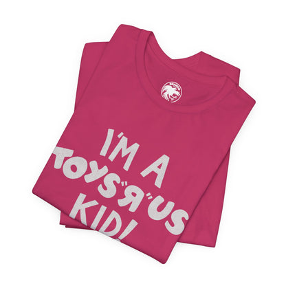 I'm a Toys “R” Us Kid! (Replica 80's Toys “R” Us Promo Tee)