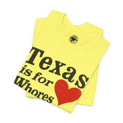 Texas is For Whores (Texas is for Lovers Parody)