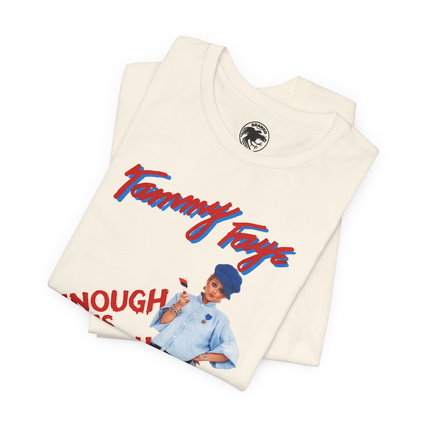 Tammy Faye (Replica Enough is Enough Promo Shirt/Tammy Faye Bakker Shirt)
