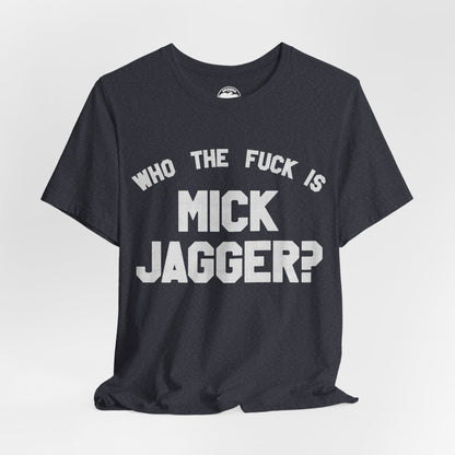 Who the Fuck is Mick Jagger? (Replica 1975 Keith Richards Tour of the Americas Shirt)