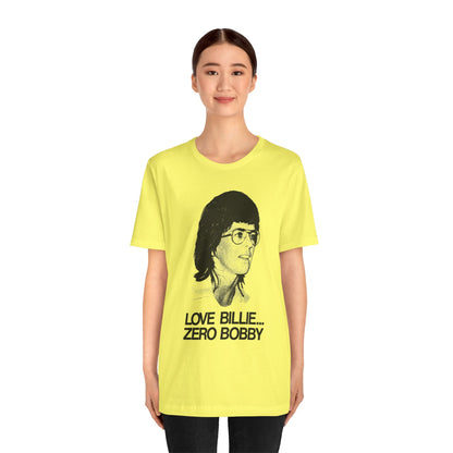 Love Billie, Zero Bobby (Replica 1973 Battle of the Sexes Fan Tee/Billie Jean King/Women's Sports)