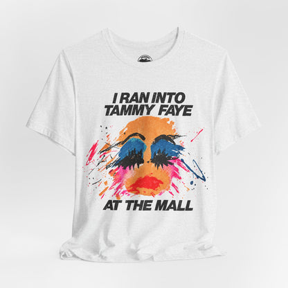 I Ran Into Tammy Faye at the Mall (Replica 80's Novelty Shirt)