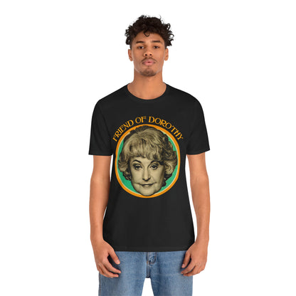 Friend of Dorothy (Golden Girls Shirt/Dorothy Zbornak Shirt)