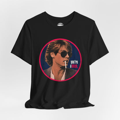 Pretty in Pink   (“You’re a Bitch” Tee/James Spader as Steff/John Hughes/Pretty in Pink Shirt 1986)